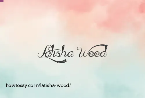 Latisha Wood