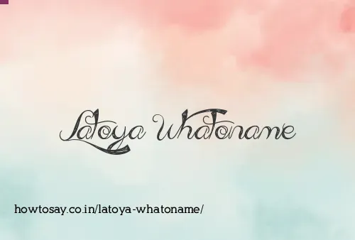 Latoya Whatoname