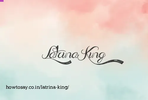 Latrina King