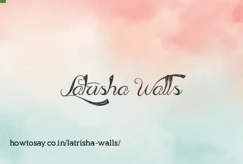 Latrisha Walls