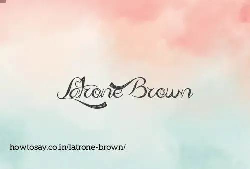 Latrone Brown