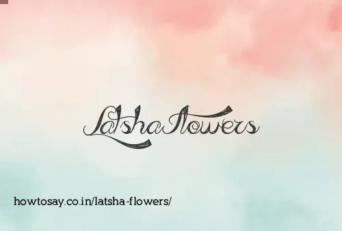 Latsha Flowers