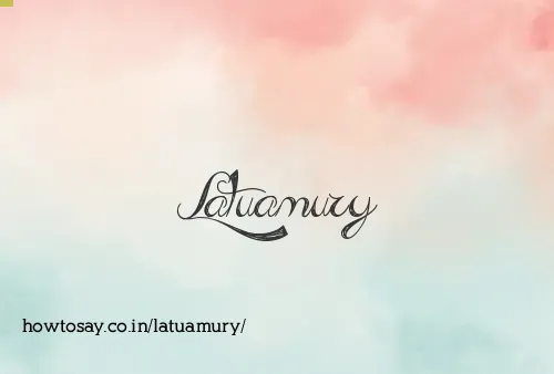 Latuamury