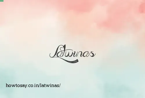 Latwinas