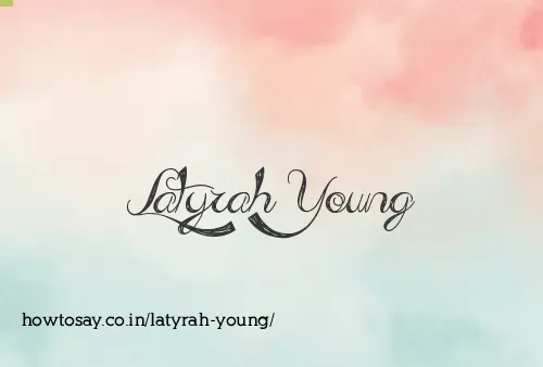 Latyrah Young