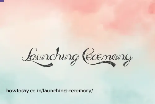 Launching Ceremony