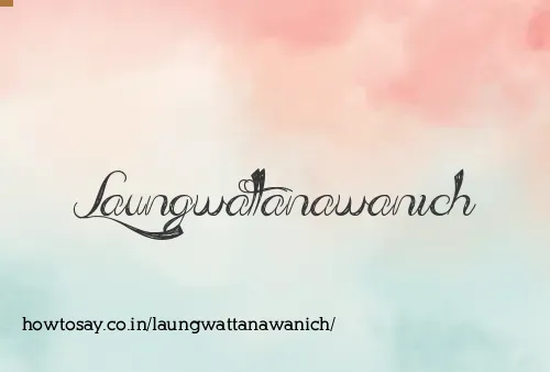 Laungwattanawanich