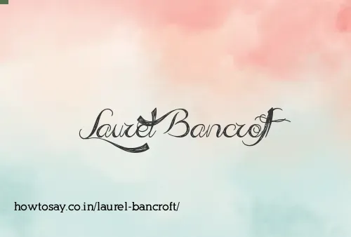 Laurel Bancroft