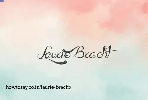 Laurie Bracht