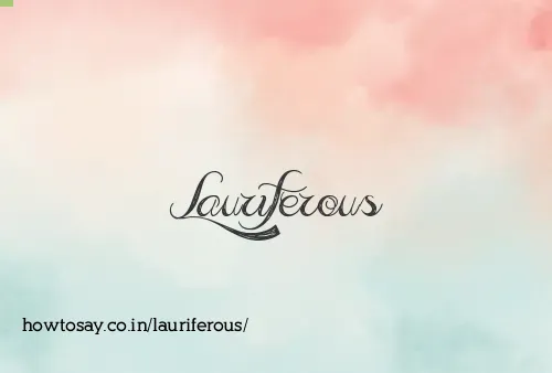 Lauriferous
