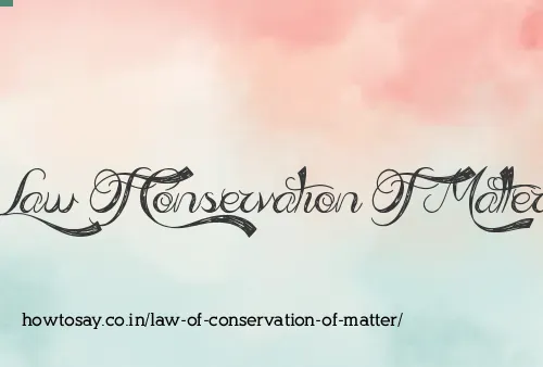 Law Of Conservation Of Matter