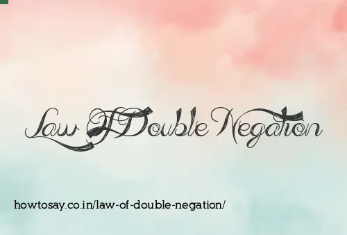 Law Of Double Negation