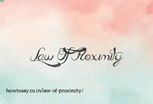 Law Of Proximity
