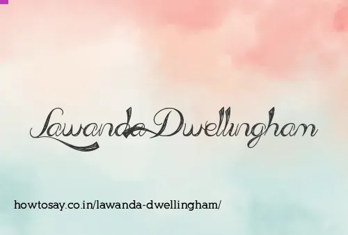 Lawanda Dwellingham