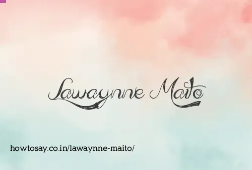 Lawaynne Maito