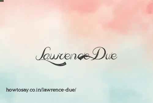 Lawrence Due