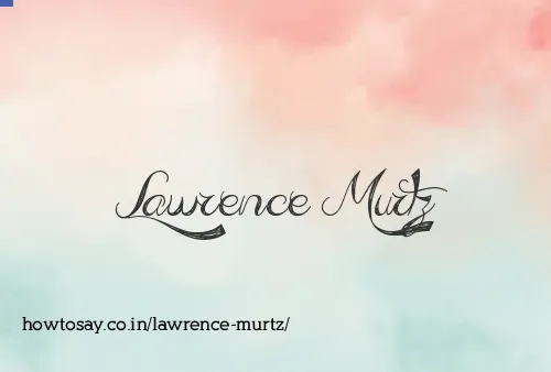 Lawrence Murtz