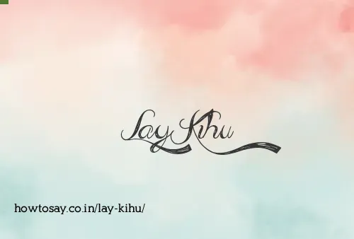 Lay Kihu