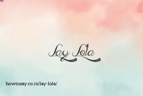Lay Lola