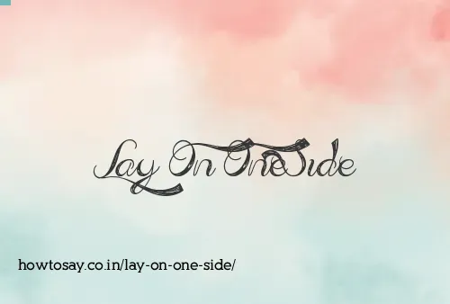 Lay On One Side