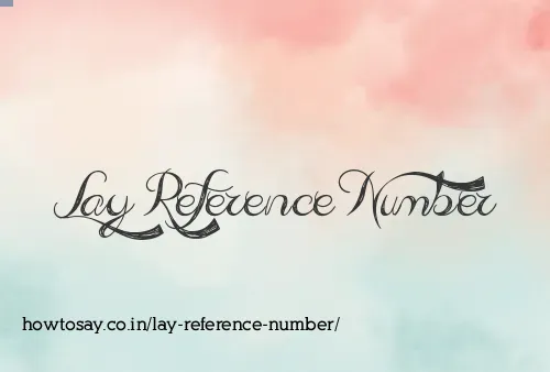Lay Reference Number
