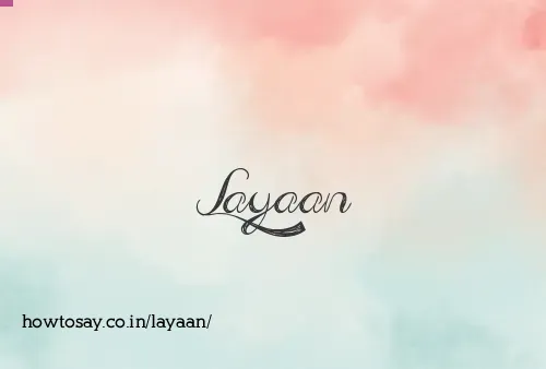 Layaan