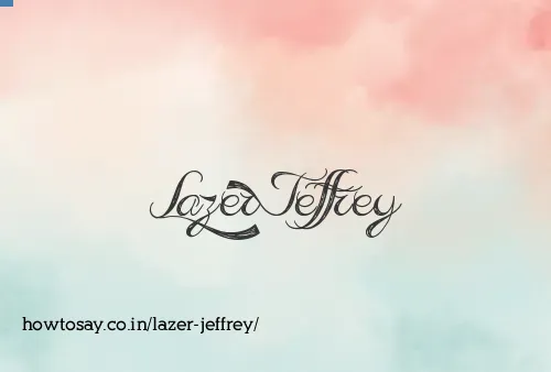 Lazer Jeffrey