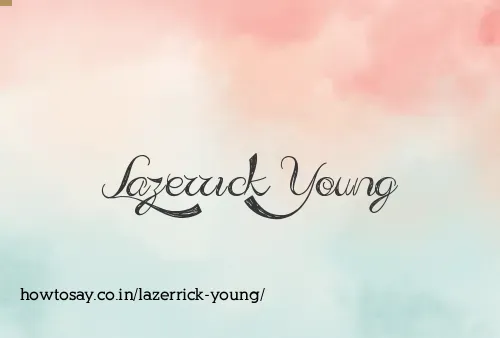 Lazerrick Young