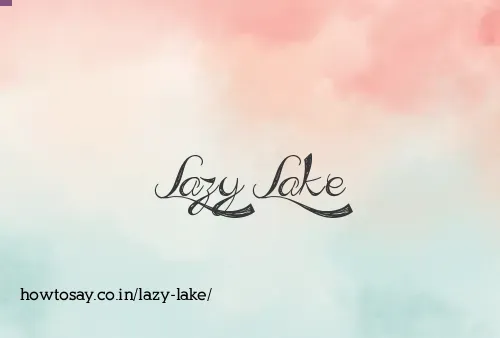 Lazy Lake