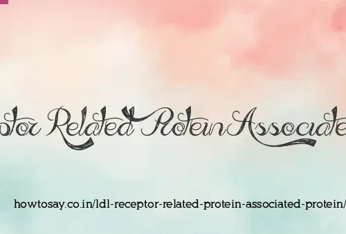 Ldl Receptor Related Protein Associated Protein