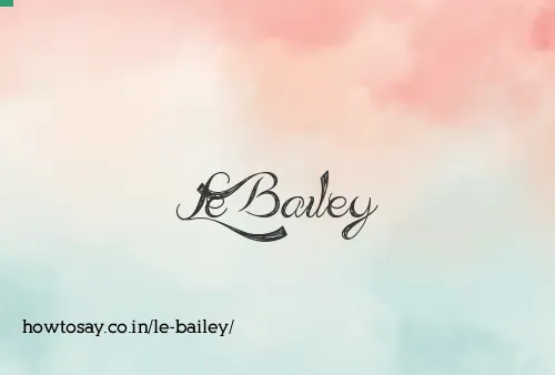Le Bailey