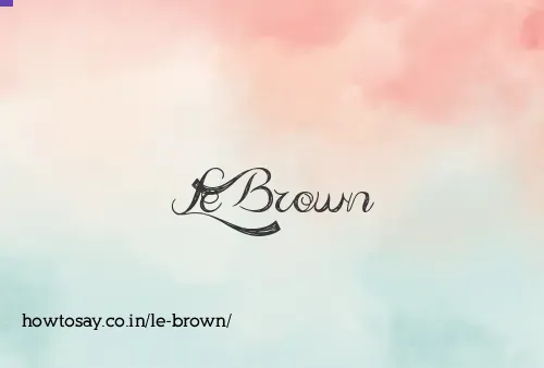 Le Brown