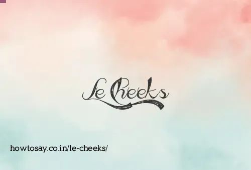 Le Cheeks