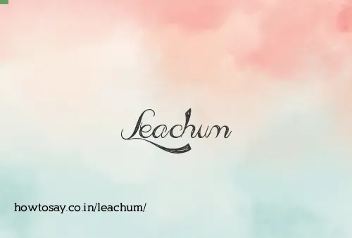 Leachum