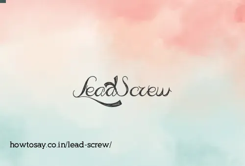Lead Screw