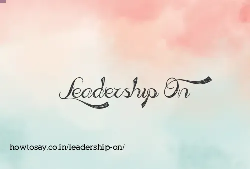 Leadership On