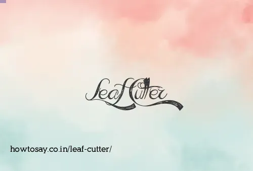 Leaf Cutter