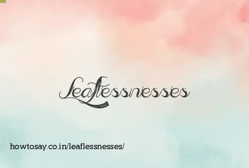 Leaflessnesses
