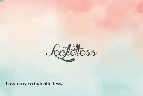 Leafletless