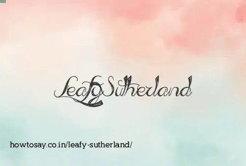 Leafy Sutherland