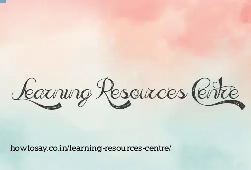 Learning Resources Centre