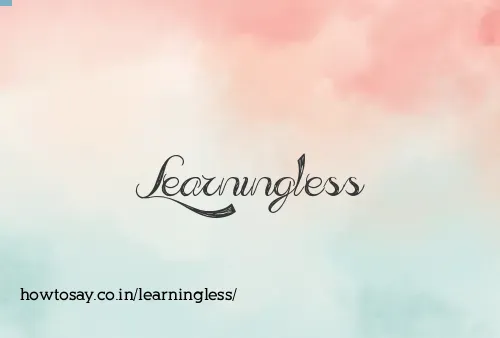 Learningless