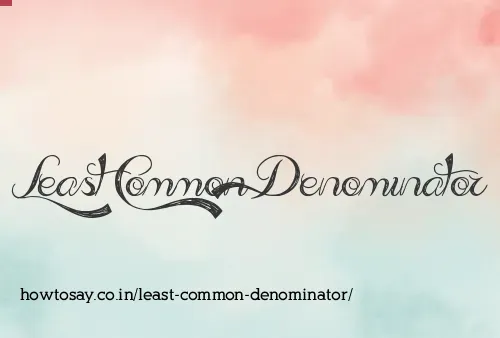 Least Common Denominator