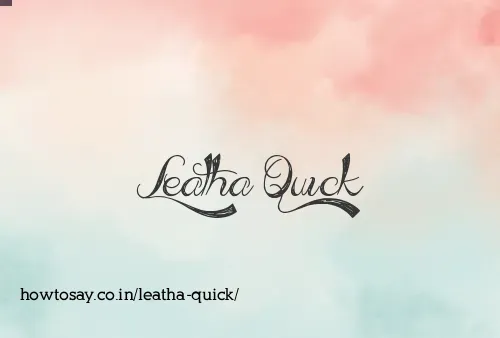 Leatha Quick