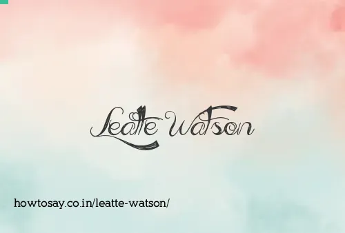 Leatte Watson
