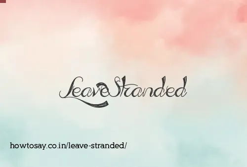 Leave Stranded