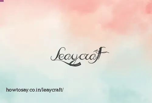 Leaycraft