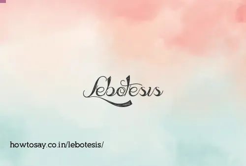 Lebotesis