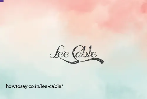 Lee Cable