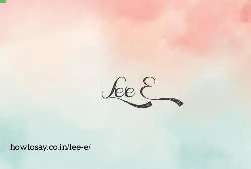 Lee E